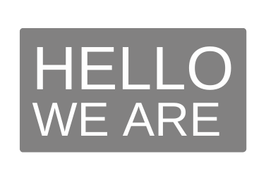 HELLO WE ARE